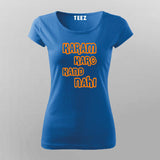 Karam Karo Kand Nahi Hindi Meme T-shirt For Women