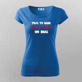 Tum To Bade Heavy Driver Ho Bhai Funny T-Shirt For Women India