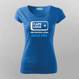 CAPS LOCK, Preventing login since 1980 funny tech t tshirt for Women