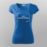 I am a Javascript Designer Funny Programming T-Shirt For Women