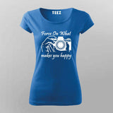 Force On What Makes You Happy  T-Shirt For Women