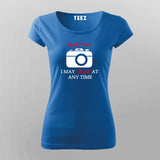 Warning I May Snap  At Any Time  T-Shirt For Women