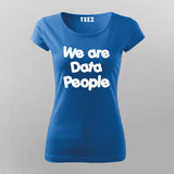 We Are Data People  T-Shirt For Women India