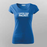Cybersecurity Engineer Helpdesk Funny I Sniffed Your Packet T-Shirt For Women