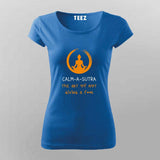 Calm-a-Sutra, The art of not giving a Fuck Funny T-shirt For Women
