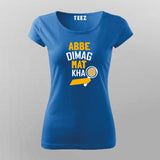 Abbe Dimag Mat Kha  T-Shirt For Women