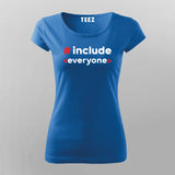 Include Everyone Funny T-Shirt For Women