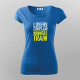 Winners Train Losers Complain T-shirt For Women