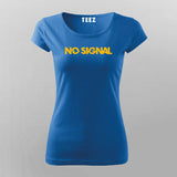 No Signal T-Shirt For Women