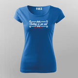 Testing Is An Art Since Forever T-Shirt For Women
