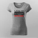I Play The Keyboard Programmer T-Shirt For Women India