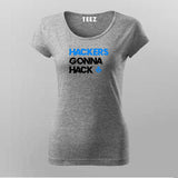 Hackers gonna hack ethical Hacker tshirt for Women
