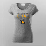 Beauty Is In The Chai of The beholder T-Shirt For Women