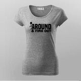 fuck around find out T-Shirt For Women
