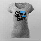 No System Is Safe T-shirt For Women