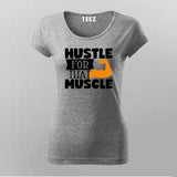 Hustle For That Muscles Gym Motivational T-shirt For Women  Online Teez