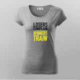 Winners Train Losers Complain T-shirt For Women
