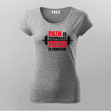 Pain Is Temporary Pride Is Forever Gym T-Shirt For Women