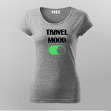 Travel Mood On Travelling T-shirt For Women Teez 