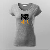 Mere Pas Maa hai T-shirt For Women Online Teez