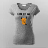 Chai or Die Hindi T-shirt for Women