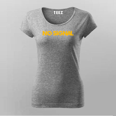 No Signal T-Shirt For Women