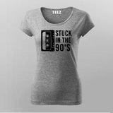 Stuck In The 90s T-Shirt For Women