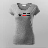 Yoga Now Wine Later Funny T-Shirt For Women