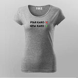 Pyar Karo Gym Karo T-Shirt For Women