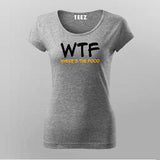 WTF Where's  My Food T-Shirt For Women