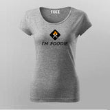 I'm Foodie T-Shirt For Women