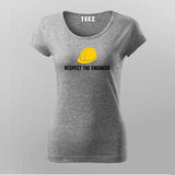 Respect The Engineer T-Shirt For Women