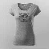 My Brain Has Too Many Tabs Open Funny T-Shirt For Women