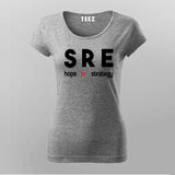 Site Reliability Engineer Hope Is Not A  Strategy T-Shirt For Women