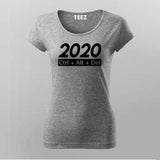 2020 Ctrl +Alt + Del T-Shirt For Women