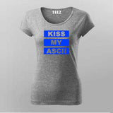  Kiss My Ascii T-shirt for women IT program