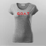 GOAT - Greatest Of All The Time  T-Shirt For Women Online