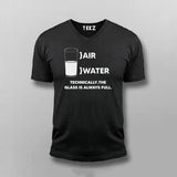 Air Water Technically The Glass Is Always Full V Neck T-shirt For Men