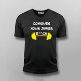 Conquer Your Inner Bitch V Neck  T-shirt For Men  Online India 