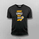 Abbe Dimag Mat Kha  T-Shirt For Men