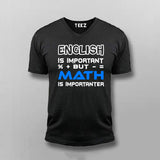 English Is Important But Math Is Importanter V Neck T-Shirt For Men Online India