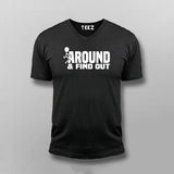 Mess Around? Find Out! Bold Statement T-Shirt