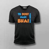 Tu Dost Nahi Bhai hai Mera V-Neck T-shirt For Men