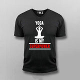Yoga Is My SuperPower Yoga V-Neck T-shirt For Men Online India 
