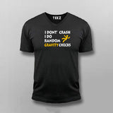 I Don't Crash I Do Random Gravity Checks V Neck T-shirt For Men Online India 