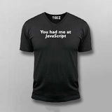 You had me at JavaScript V neck t-shirt for men online
