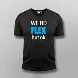 Weird Flex But Ok V-Neck  T-Shirt For Men Online