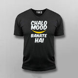 Chalo Mood Banate Hai V-Neck T-shirt For Men Online