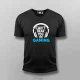 Can't Hear You I'm Gaming Video Gamer V Neck  T-Shirt For Men Online India