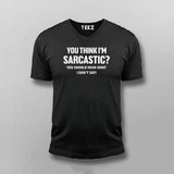 You Thing Iam Sarcastim V Neck T-shirt For Men